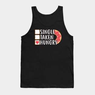 Single Taken Hungry Funny Doughnut Valentine's Day Tank Top